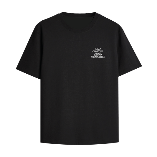 Bad choises make good memories